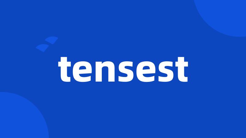 tensest