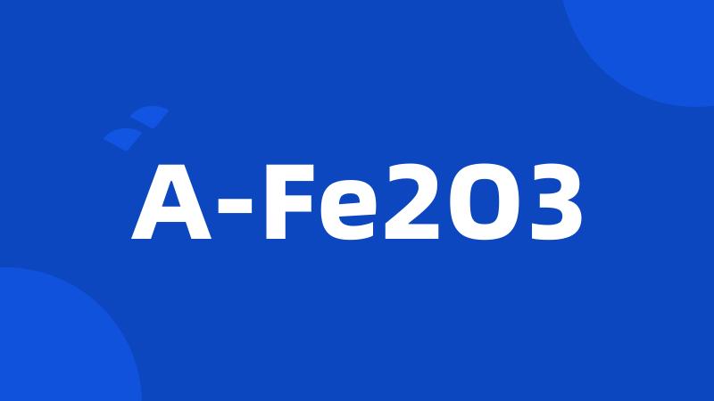 A-Fe2O3