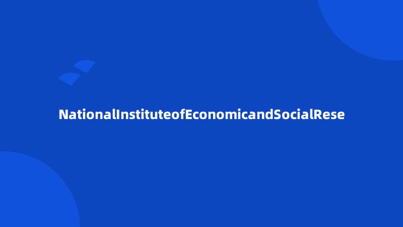 NationalInstituteofEconomicandSocialRese