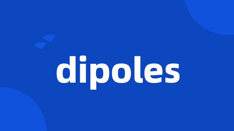 dipoles
