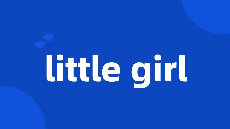 little girl