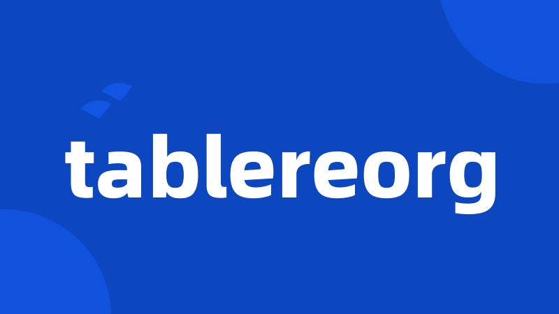 tablereorg