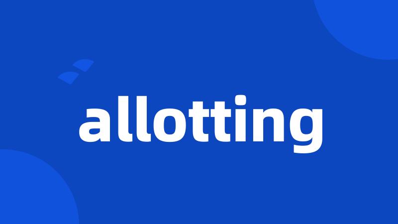 allotting