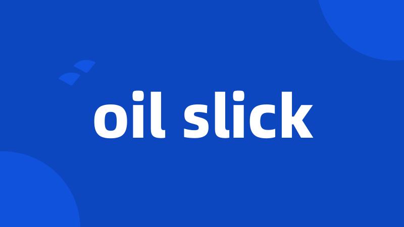 oil slick