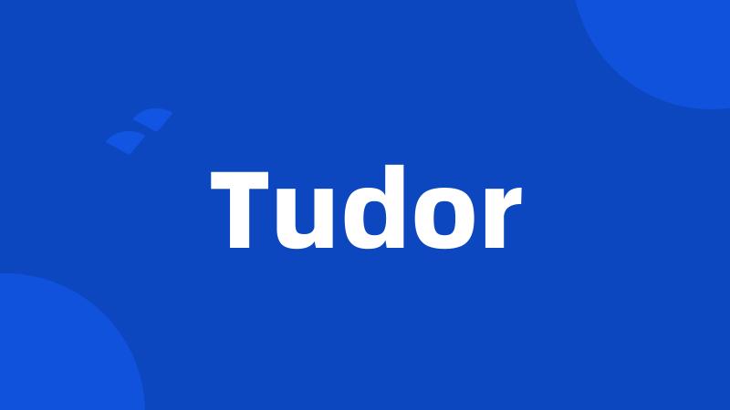 Tudor