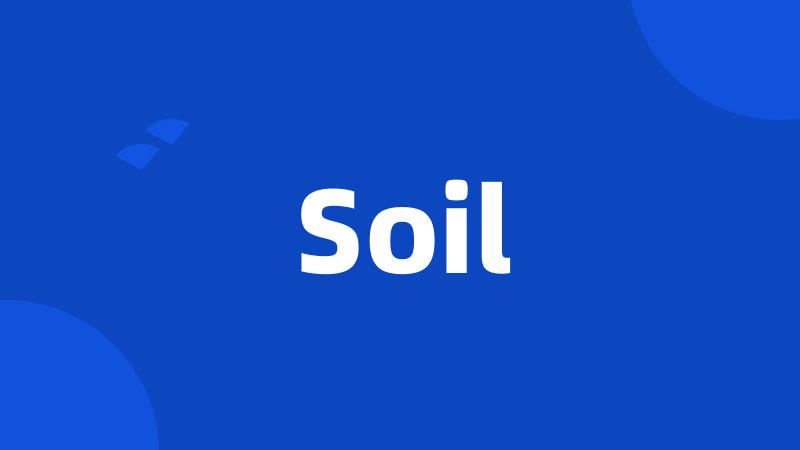 Soil