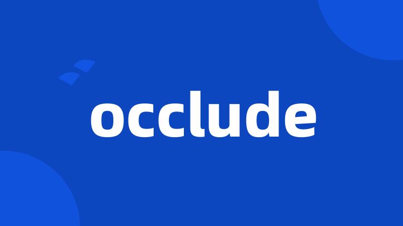 occlude