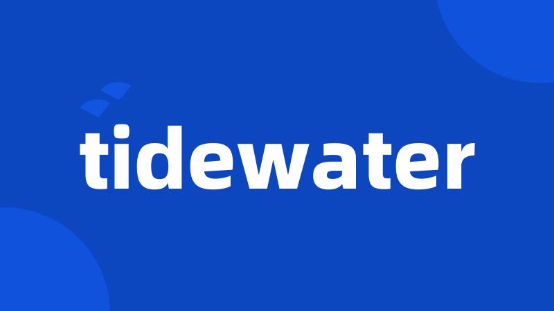 tidewater