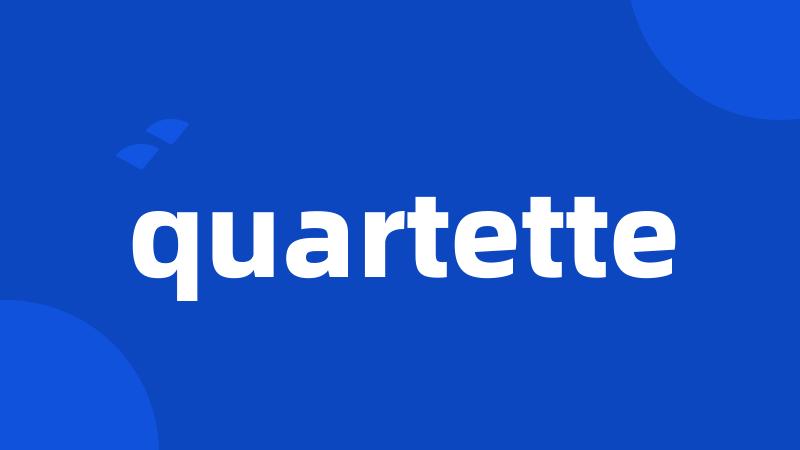 quartette