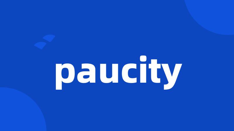 paucity