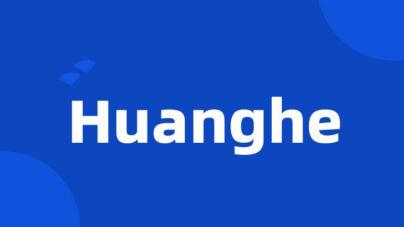 Huanghe