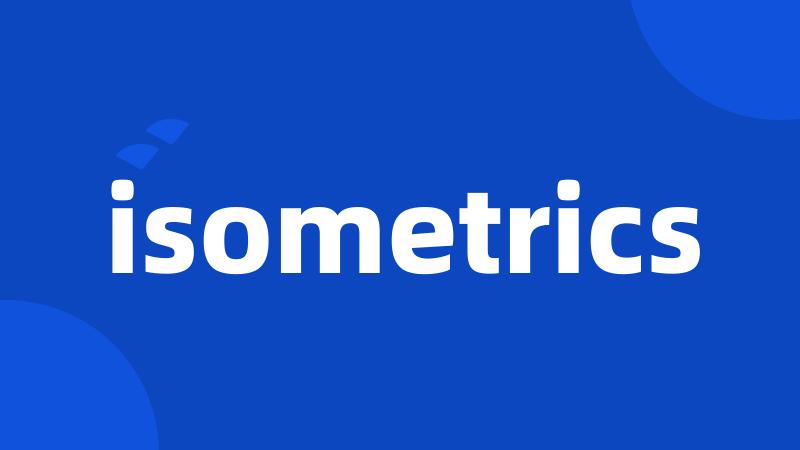 isometrics