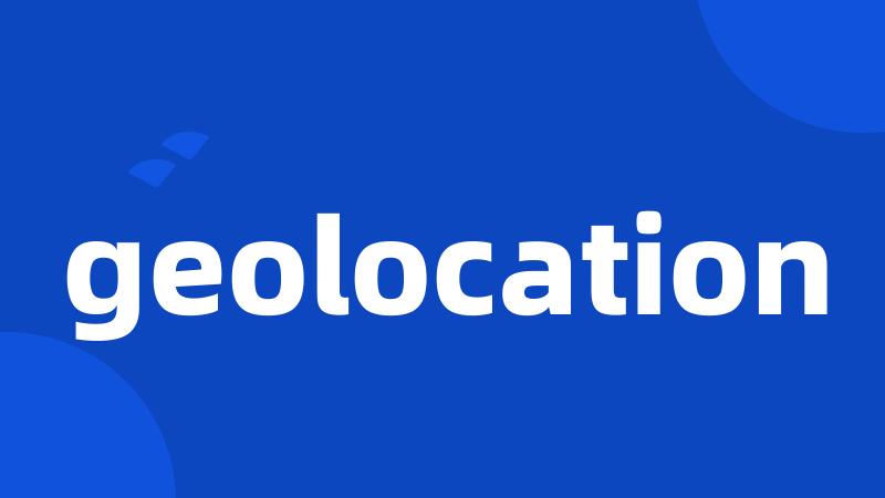 geolocation