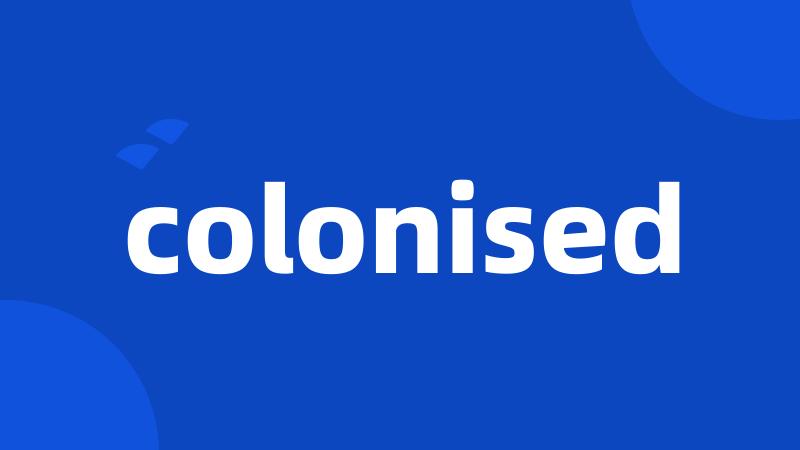 colonised