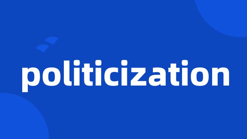 politicization
