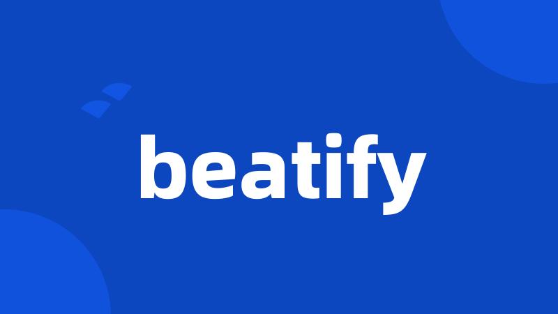 beatify