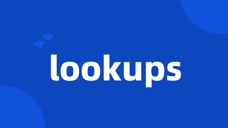 lookups