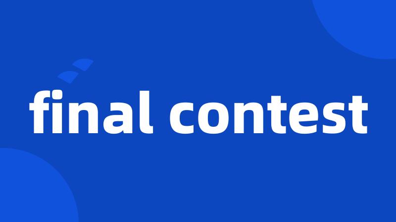 final contest