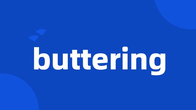 buttering