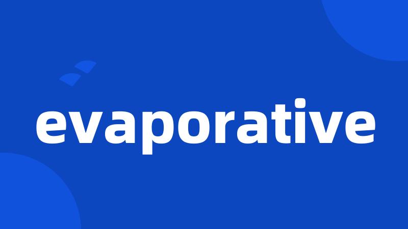 evaporative