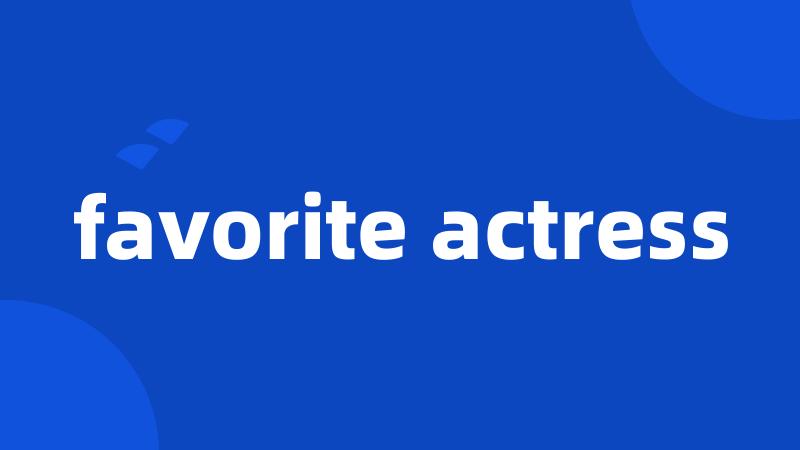 favorite actress