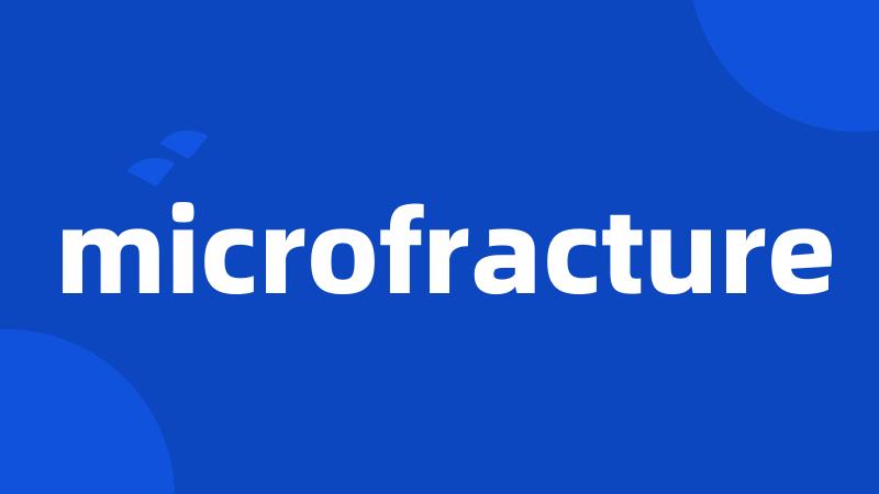 microfracture