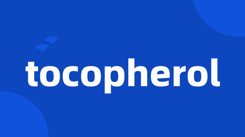 tocopherol