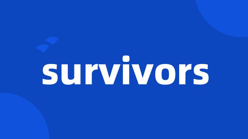 survivors