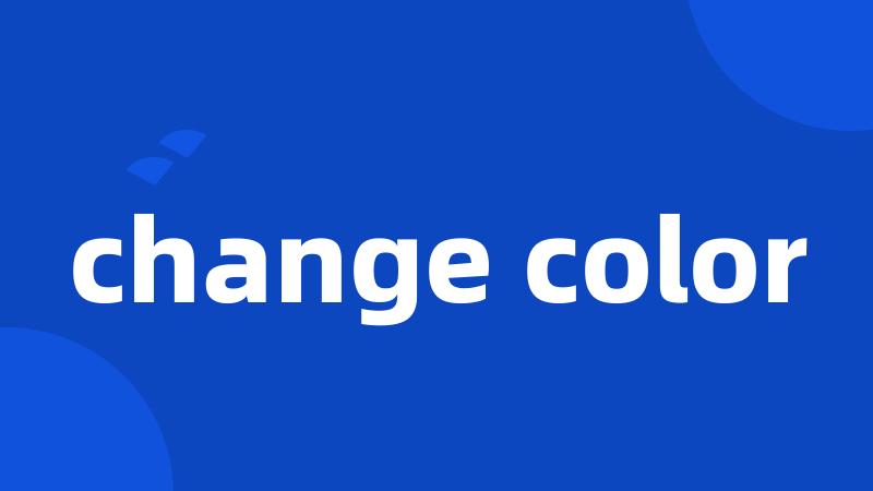 change color