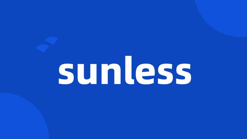 sunless