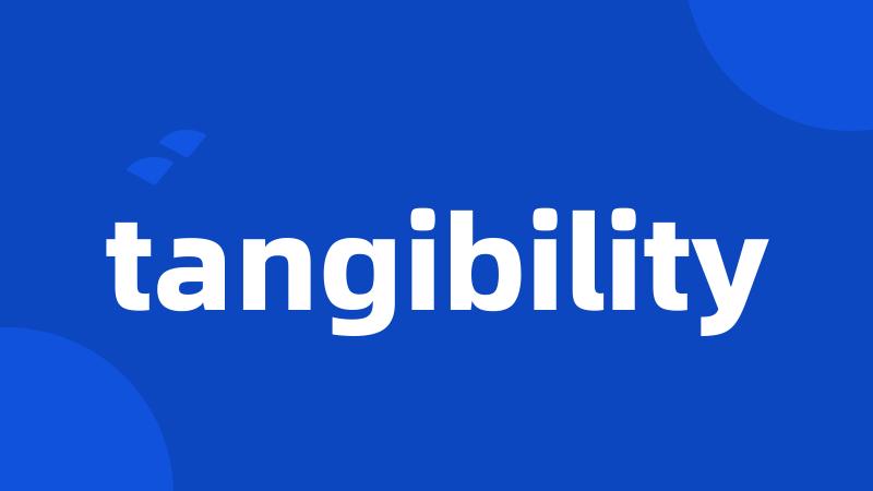 tangibility