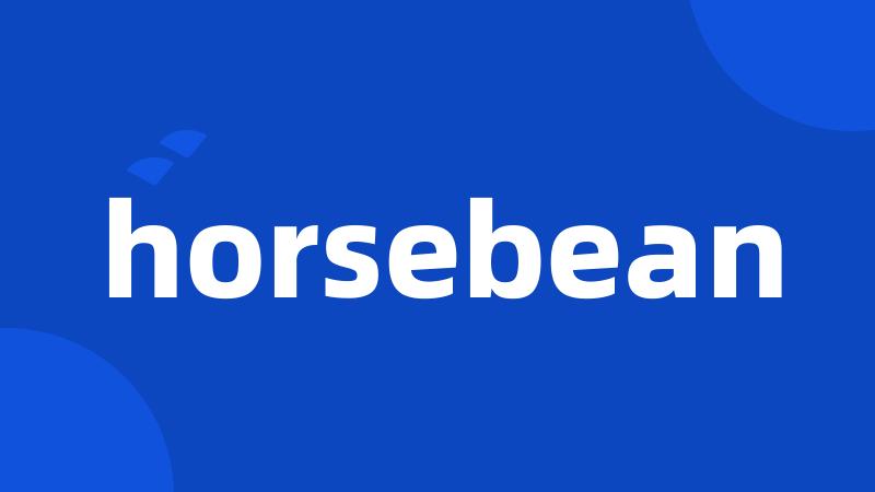 horsebean