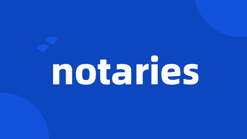 notaries