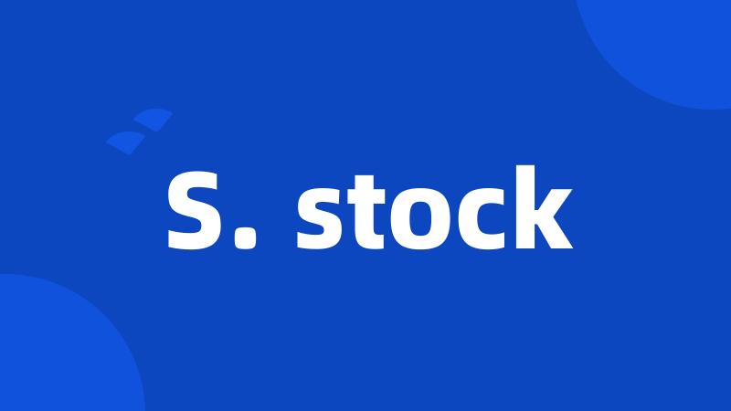 S. stock