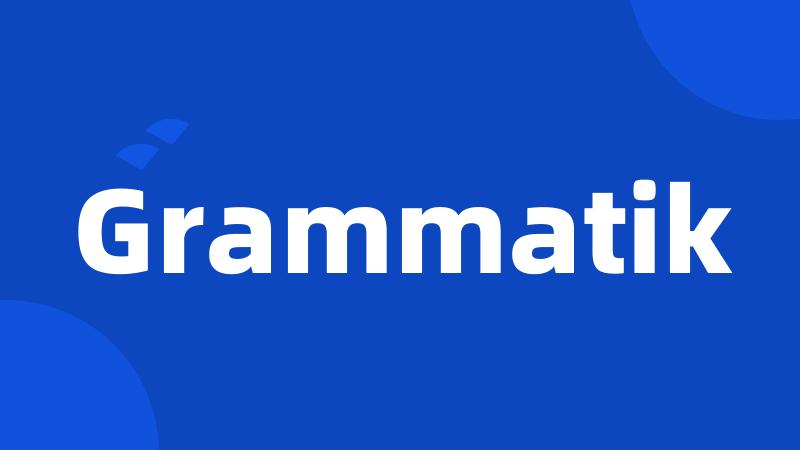 Grammatik