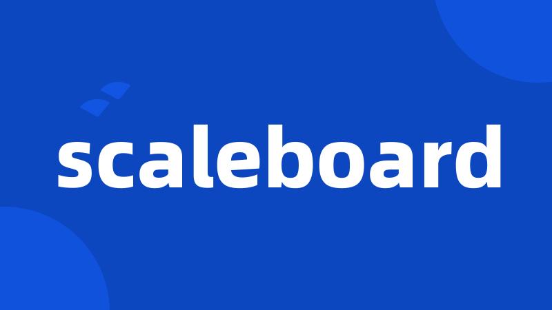 scaleboard