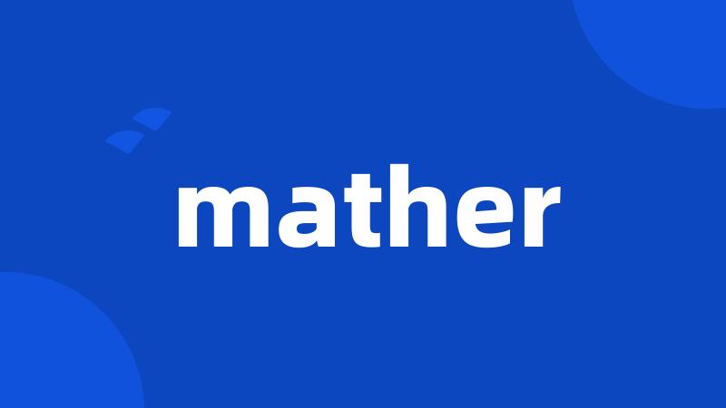 mather