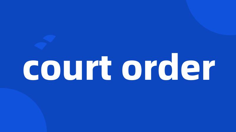 court order