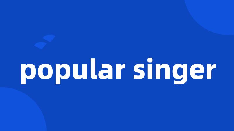 popular singer