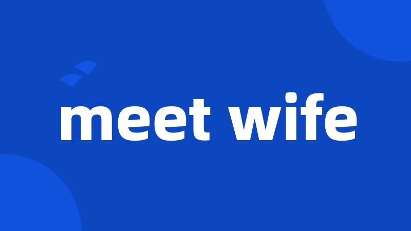 meet wife