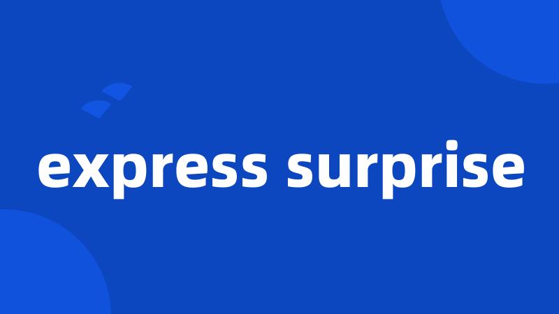 express surprise