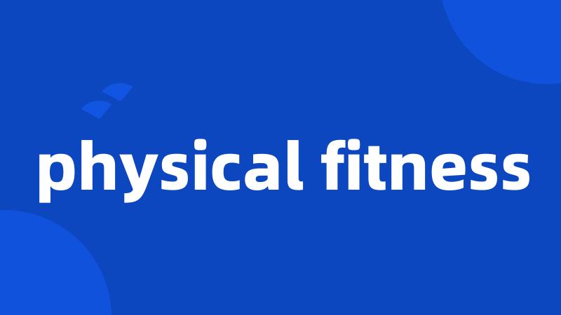 physical fitness