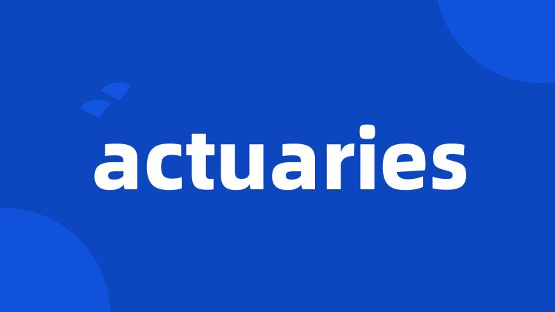 actuaries