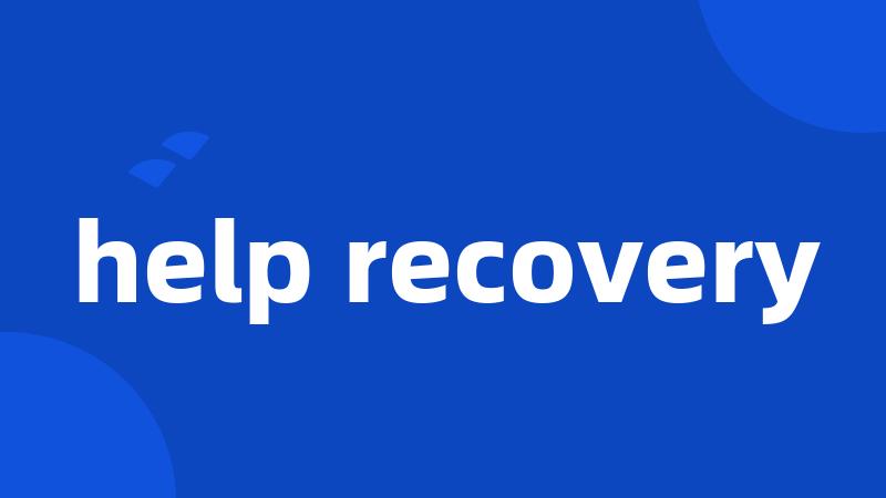 help recovery