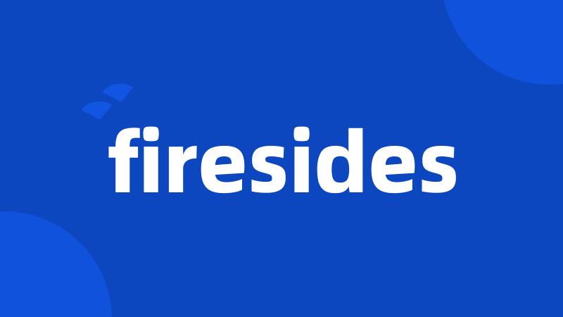 firesides