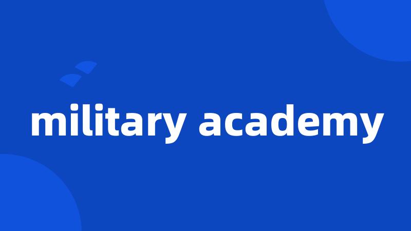 military academy