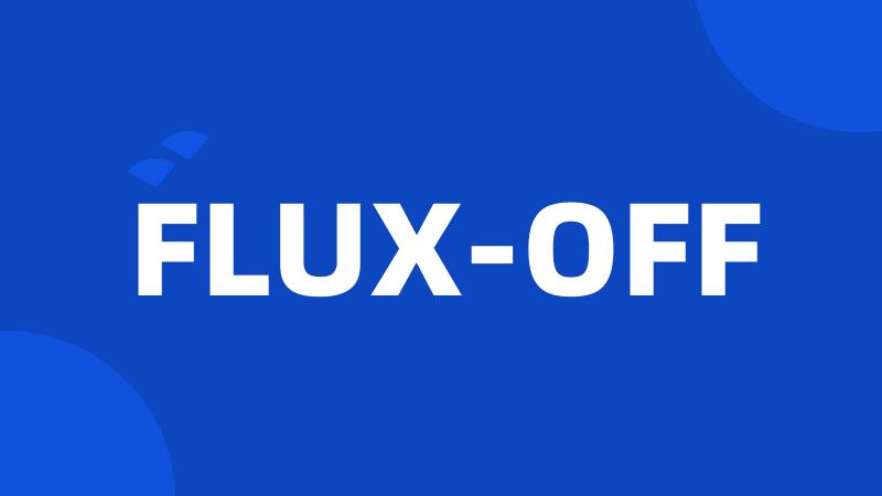 FLUX-OFF