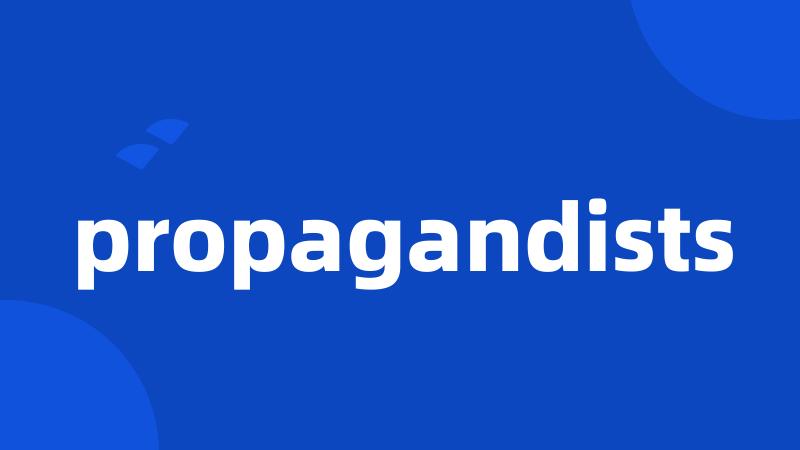 propagandists