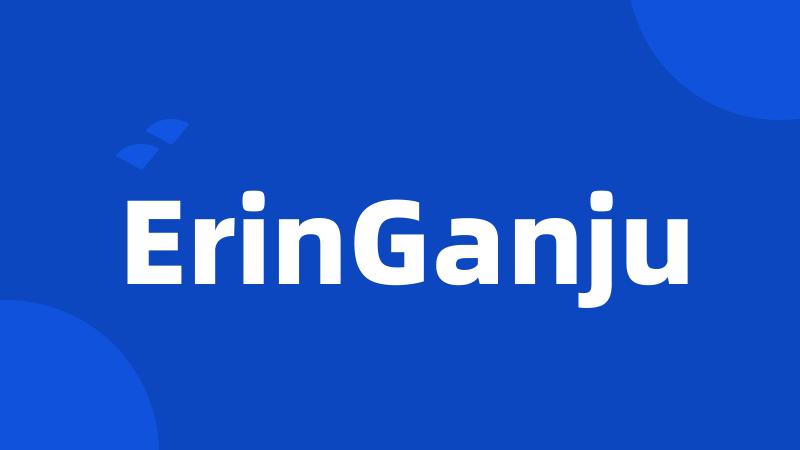 ErinGanju