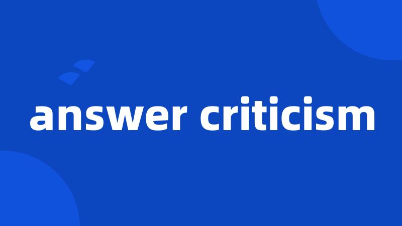 answer criticism